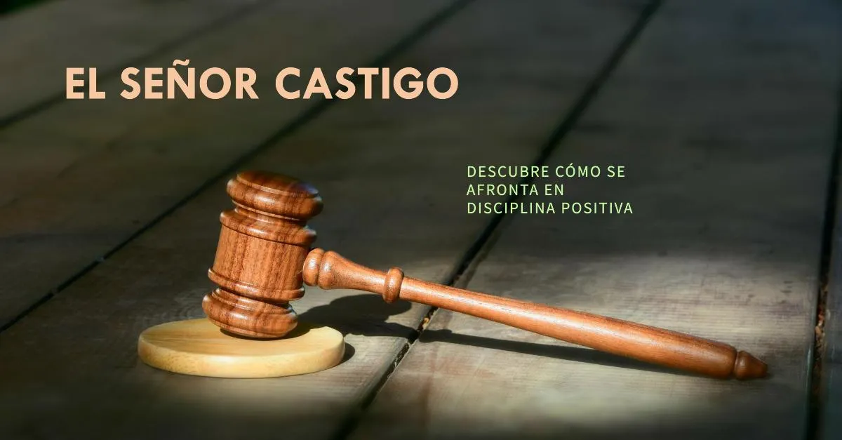 El Sr. Castigo y la Disciplina Positiva