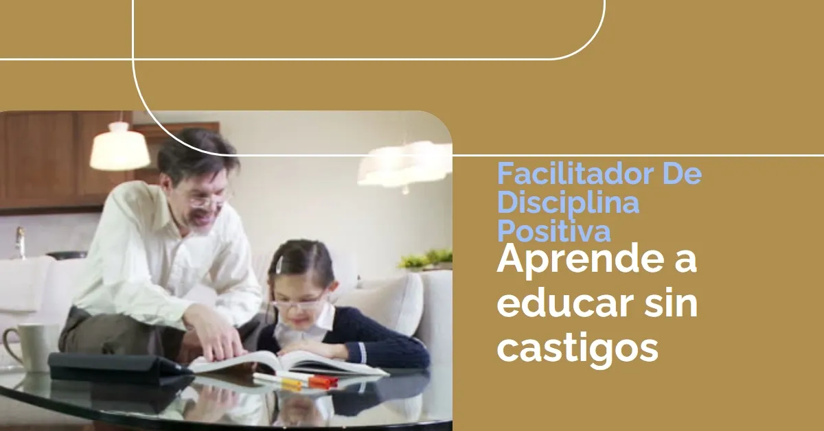 El Rol del Facilitador de Disciplina Positiva