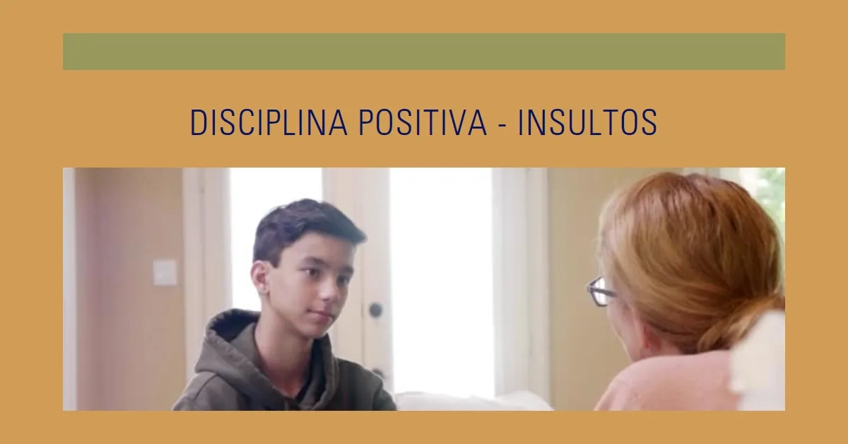 Manejo de Insultos con Disciplina Positiva