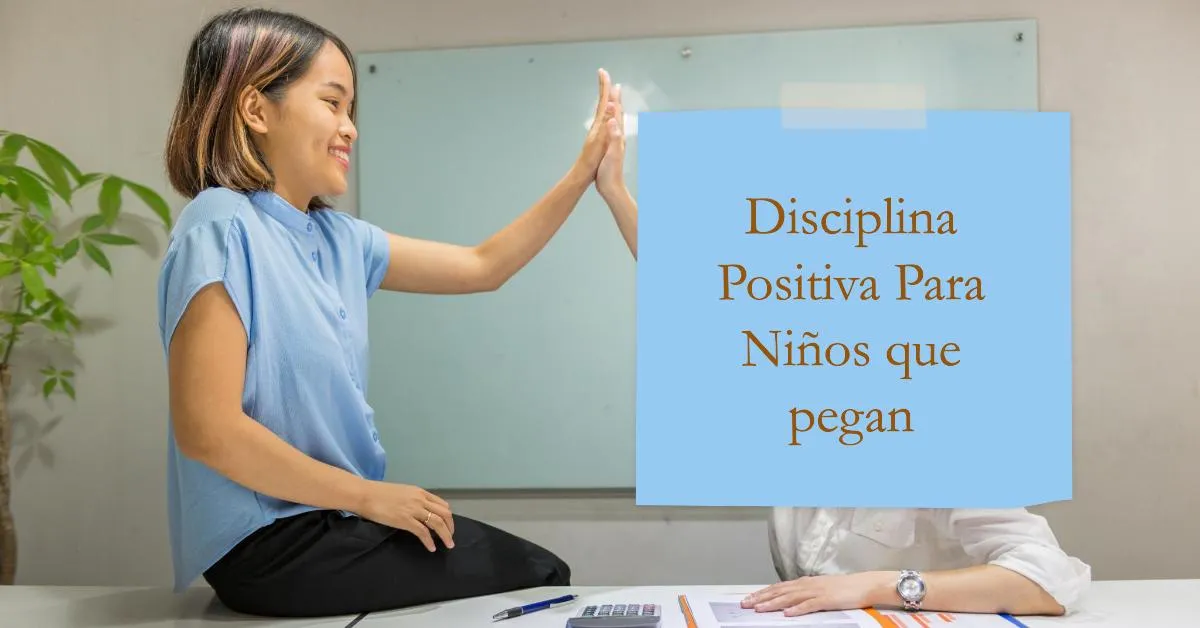 Manejo de Niños que Pegan: Enfoques de Disciplina Positiva