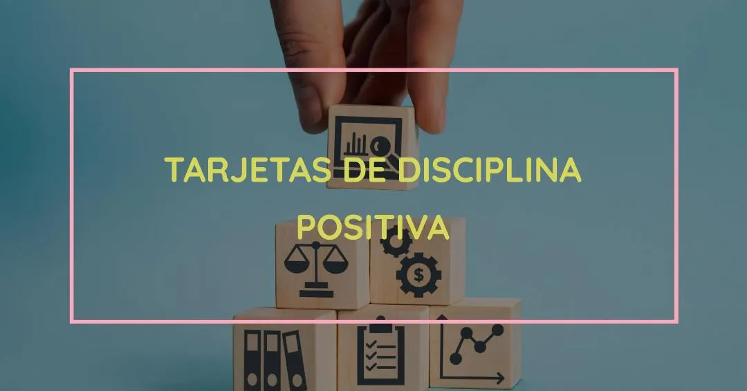 Tarjetas de Disciplina Positiva: Herramientas para la Educación y Crianza