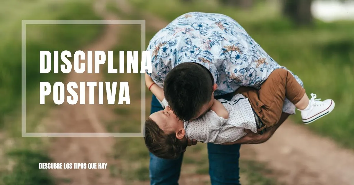 Explorando los Tipos de Disciplina Positiva